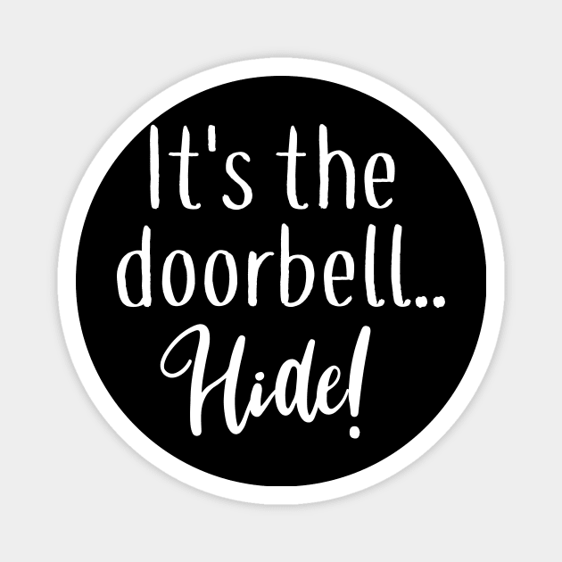 Antisocial Funny It's the Doorbell Hide Antisocial Magnet by StacysCellar
